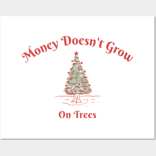 Money Doesn't Grow On Trees Posters and Art